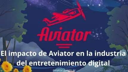 El impacto de Aviator en la industria del entretenimiento digital